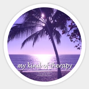 My Kind Of Therapy 10 ROUND Sticker